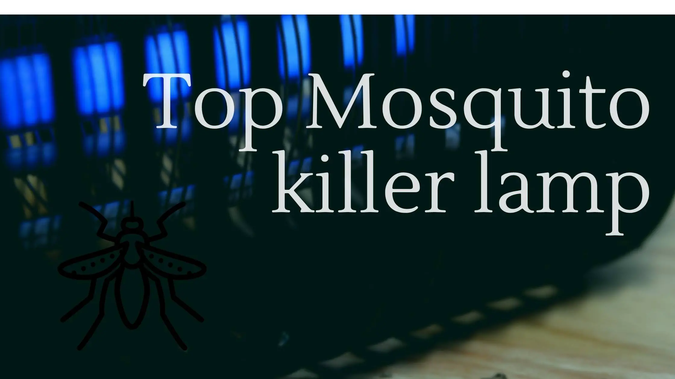 Top Mosquito killer lamp